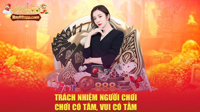 Trách nhiệm người chơi – chơi có tâm, vui có tầm